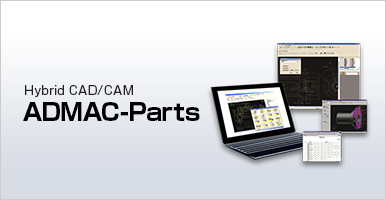 Hybrid CAD/CAM ADMAC-Parts