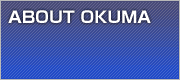 ABOUT OKUMA