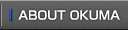ABOUT OKUMA