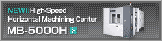 High-Speed Horizontal Machining Center MB-5000H