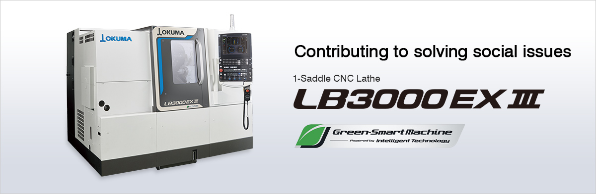 Contributing to solving social issues 1-Saddle CNC Lathe LB3000 EX Ⅲ