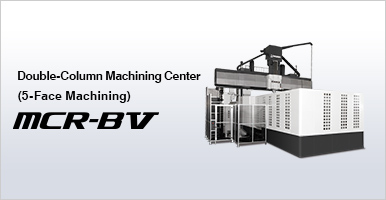 Double-Column Machining Center (5-Face Machining) MCR-BⅤ