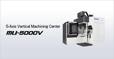 5-Axis Vertical Machining Center MU-5000V