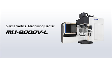 5-Axis Vertical Machining Center MU-8000V-L