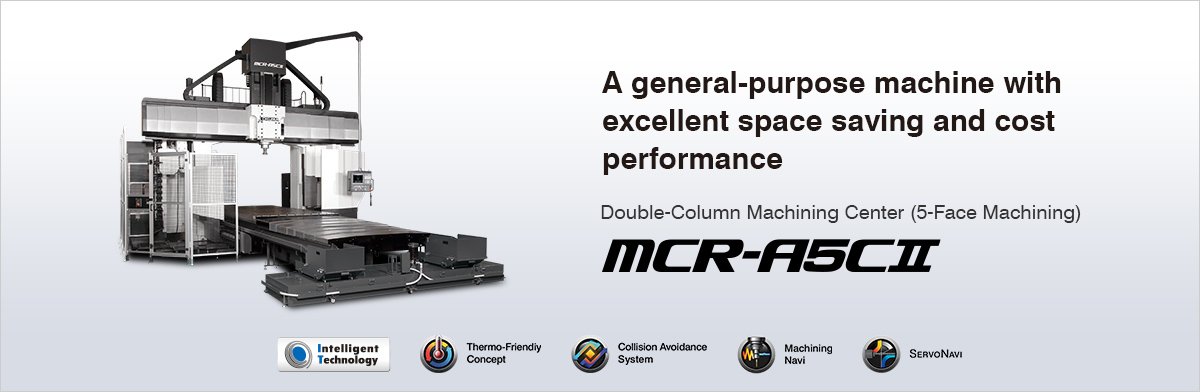 A general-purpose machine with excellent space saving and cost performance Double-Column Machining Center MCR-A5CⅡ