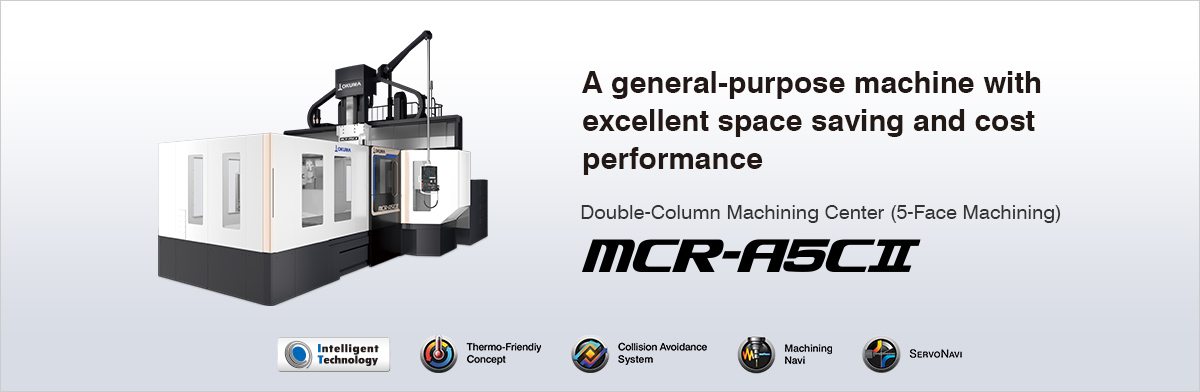 A general-purpose machine with excellent space saving and cost performance Double-Column Machining Center MCR-A5CⅡ