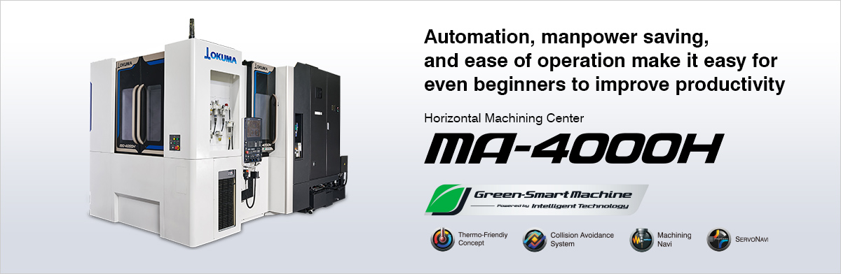 Automation, manpower saving, and ease of operation make it easy for even beginners to improve productivity Horizontal Machining Center MA-4000H
