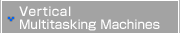 Vertical Multitasking Machines