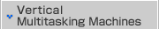 Vertical Multitasking Machines