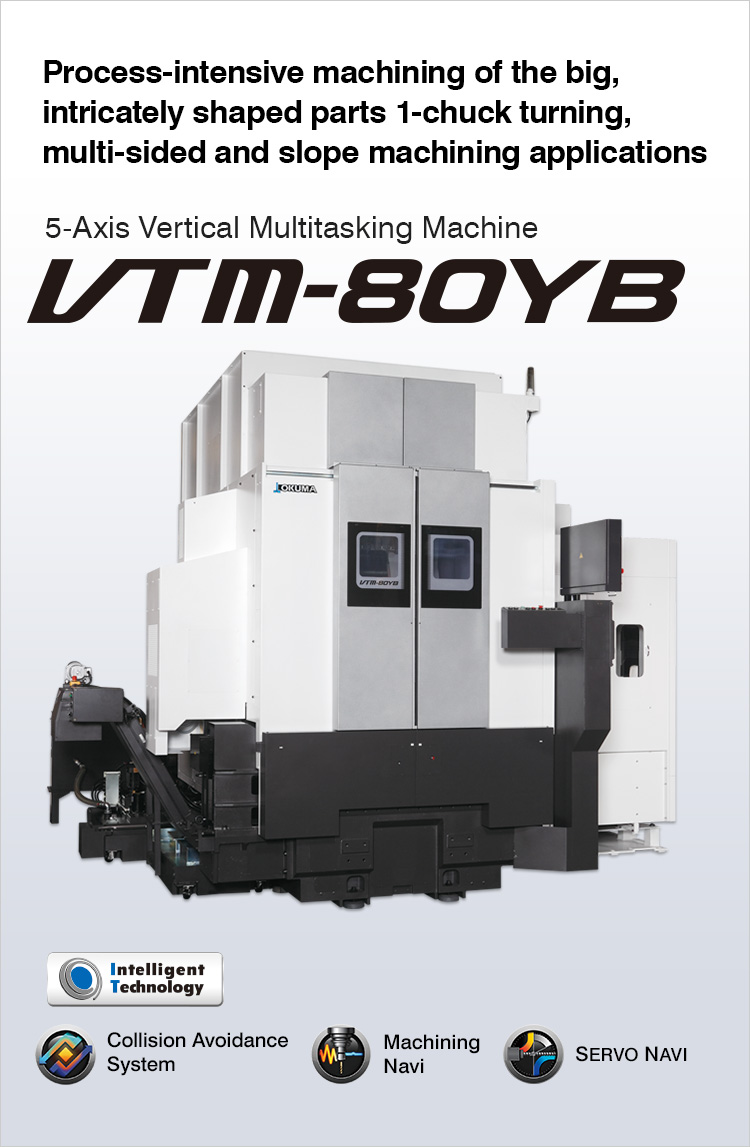 5-Axis Vertical Multitasking Machine VTM-80YB | PRODUCTS | OKUMA