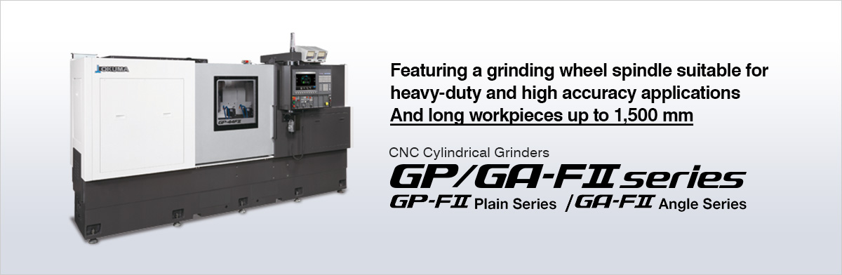 Featuring a grinding wheel spindle suitable for heavy-duty and high accuracy applications And long workpieces up to 1,500 mm  CNC Cylindrical Grinders GP/GA FⅡ series GP-FⅡ Plain Series/GP-FⅡ Angle Series