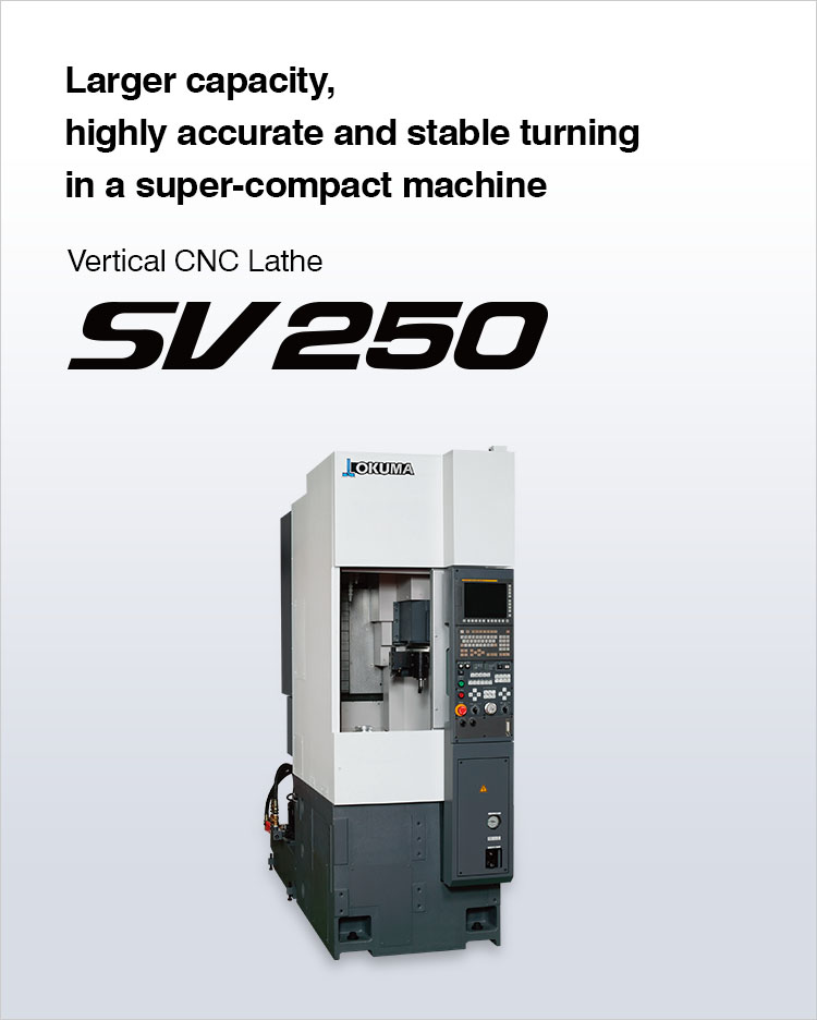 Vertical CNC Lathe SV250 | PRODUCTS | OKUMA CORPORATION