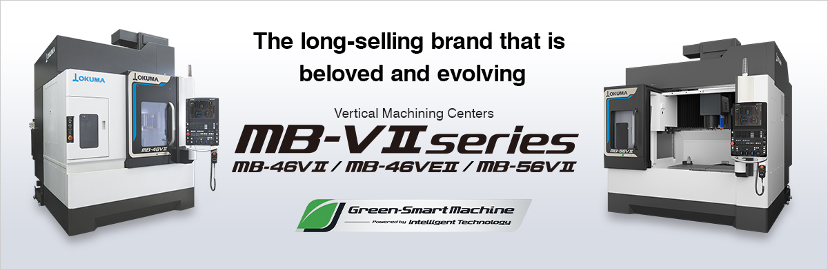 The long-selling brand that is beloved and evolving Vertical Machining Centers MB-V Ⅱ series