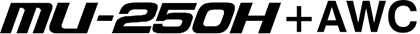 MU-250H + AWC