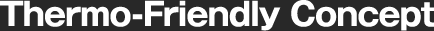 Thermo-Friendly Concept