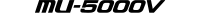 MU-5000V