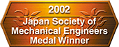 2002 Japan Society of Mechanical Engineers Medal Winner
